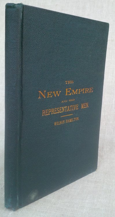 [California] The NEW EMPIRE and her Representative Men; or The Pacific Coast, its farms, mines, vines, wines, orchards, and interests; its productions, industries and commerce, with Interesting Biographies and Modes of Travel.