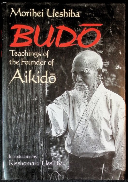 BUDO: Teachings of the Founder of Aikido
