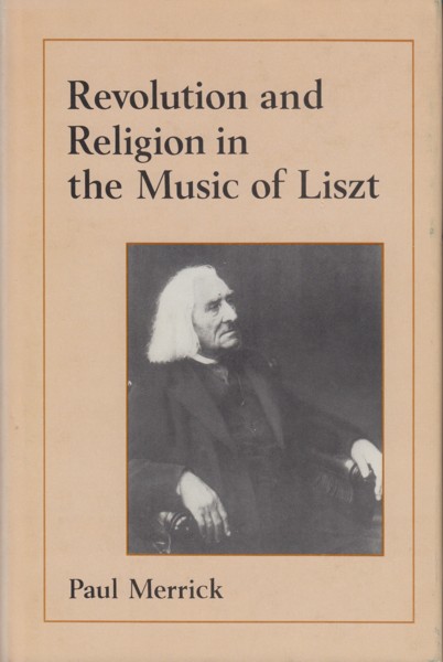 Revolution and Religion in the Music of Liszt