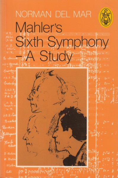 Mahler's Sixth Symphony - A Study