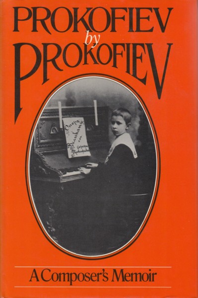 Prokofiev by Prokofiev - A composer's Memoir