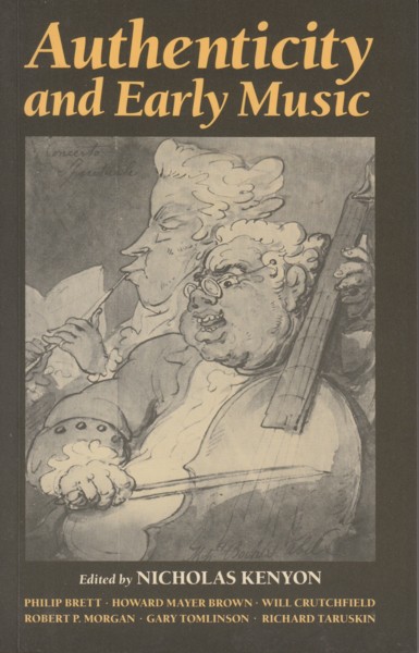 Authenticity and Early Music, A Symposium