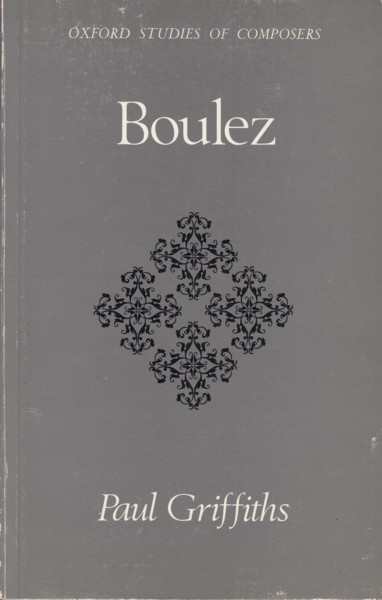 Boulez - Oxford Studies of Composers (16)