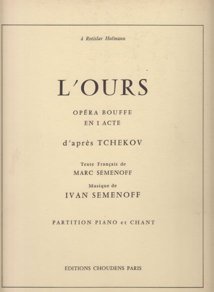 L'Ours (The Bear), Opera Bouffe in 1 Act after Tchekov - Vocal Score