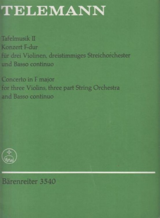 Tafelmusik II Concerto in F major for three Violins, three part String Orchestra and Basso continuo - Full Score