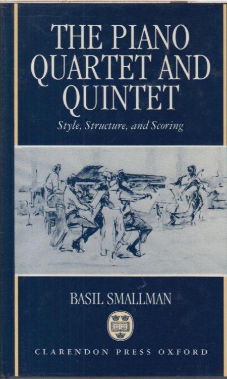 The Piano Quartet - Style, Structure, and Scoring