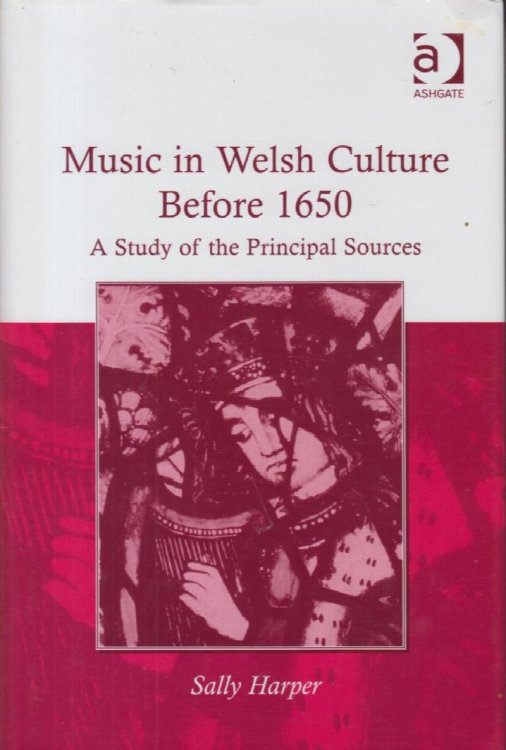 Music in Welsh Culture Before 1650, A Study of the Principal Sources