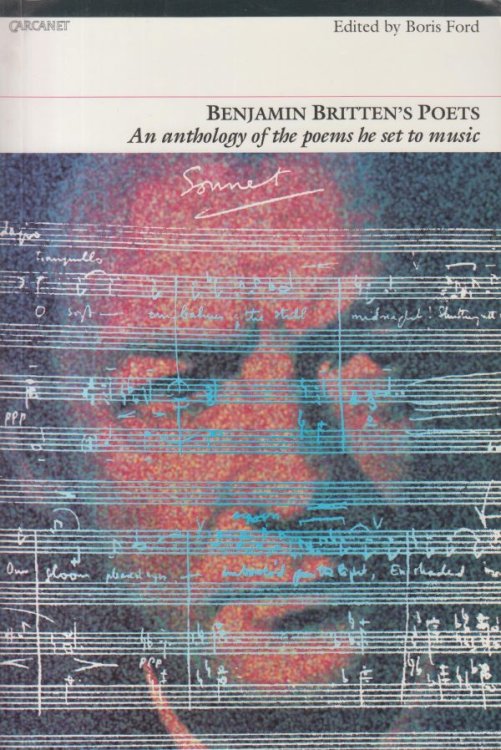 Benjamin Britten's Poets, An Anthology of the Poems he set to Music