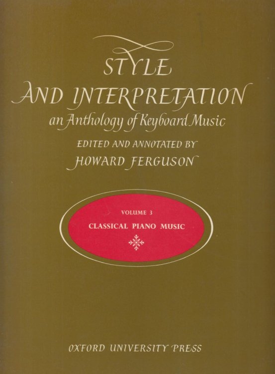 Style and Interpretation, an Anthology of Keyboard Music - Volume 3 Classical Piano Music