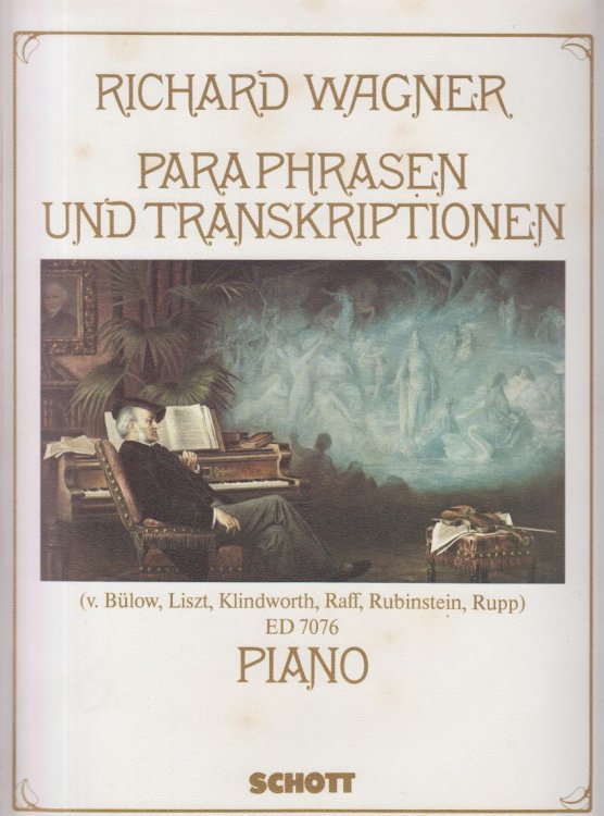 Paraphrases and Transcriptions from his Stage Works for Piano