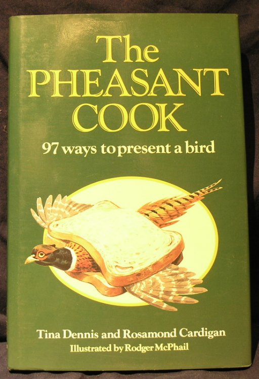 The Pheasent Cook 97 Ways to Present a Bird