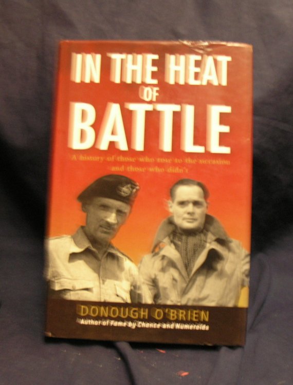 In the Heat of Battle : A History of Those Who Rose to the Occasion and Those Who Didn't