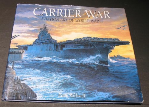 Carrier War; Aviation Art of World War II
