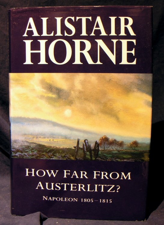 How Far from Austerlitz Napoleon 1805-1815.