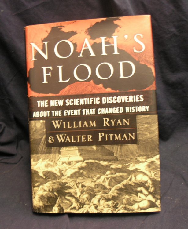 Noah's Flood: The New Scientific Discoveries About The Event That Changed History
