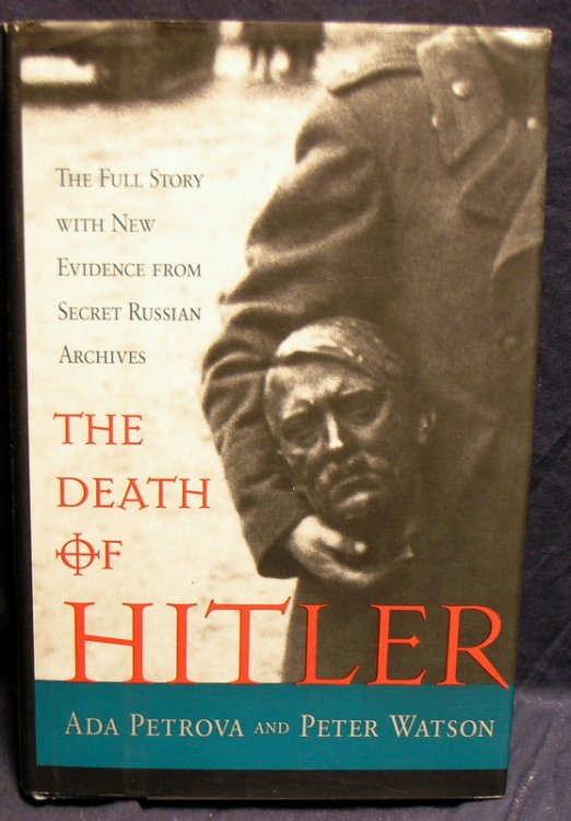 The Death of Hitler: The Full Story With New Evidence from Secret Russian Archives