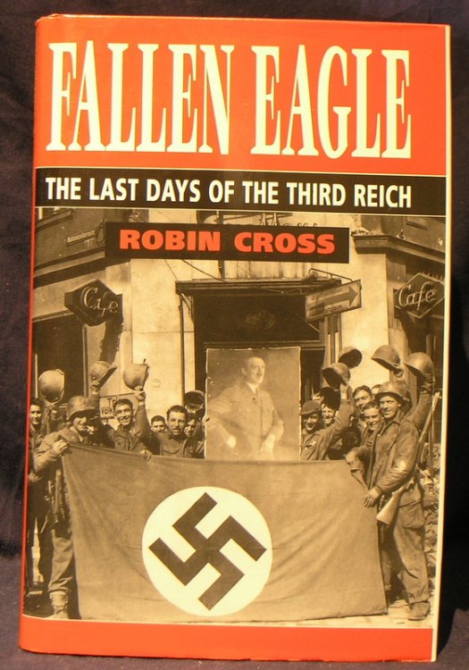 Fallen Eagle: The Last Days of the Third Reich
