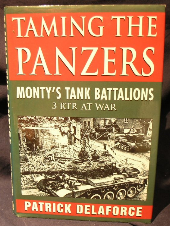 Taming the Panzers : Monty's Tank Battalions. 3 RTR at War.