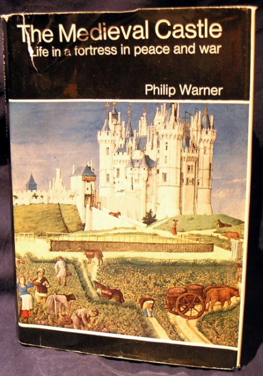 The Medieval Castle: Life in a fortress in peace and war.
