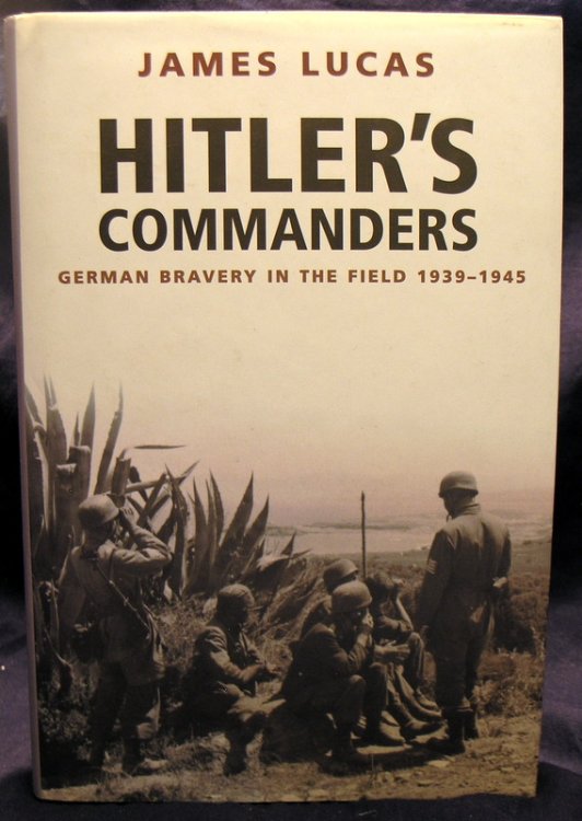Hitler's Commanders: German Bravery in the Field 1939-1945