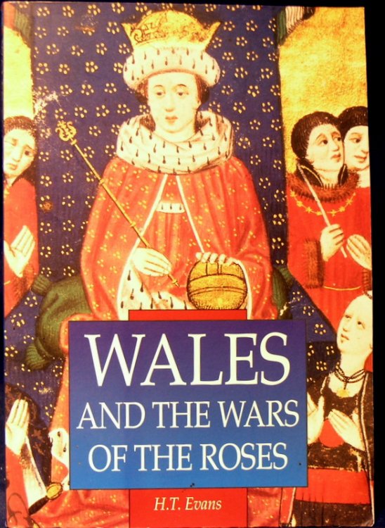 Wales and the War of the Roses . (Sutton Illustrated History Paperbacks)