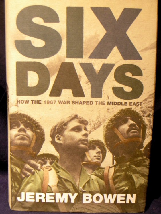 Six Days: How the 1967 War Shaped the Middle East
