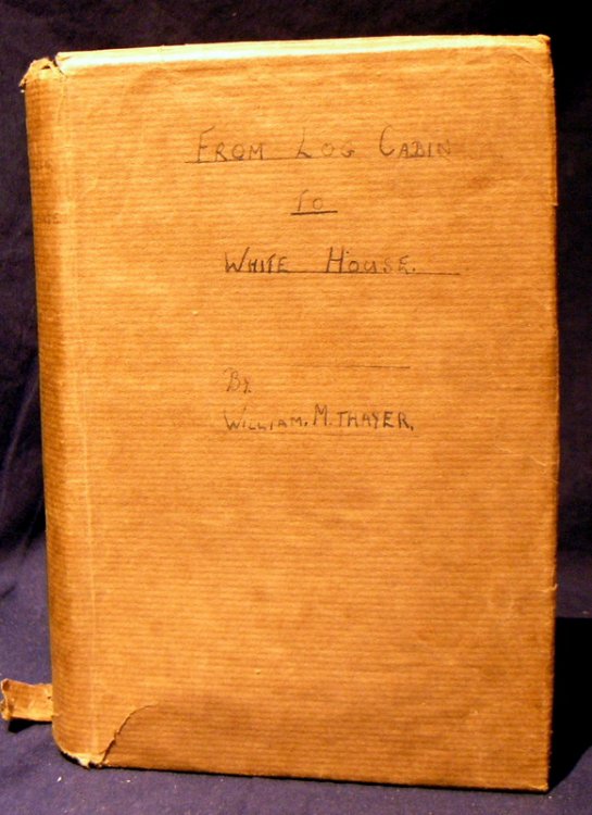 From log-cabin to white house: Life of James a. Garsfield.
