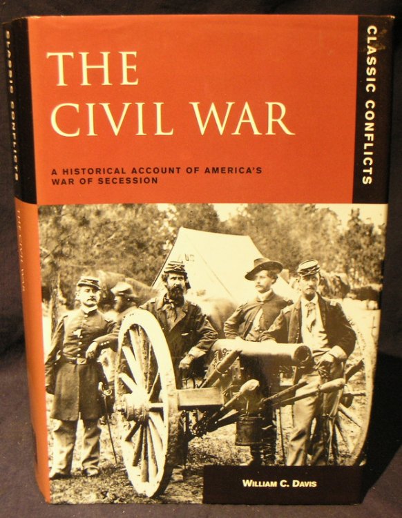 The Civil War: A Historical Account of America's War of Secession (Classic Conflicts)