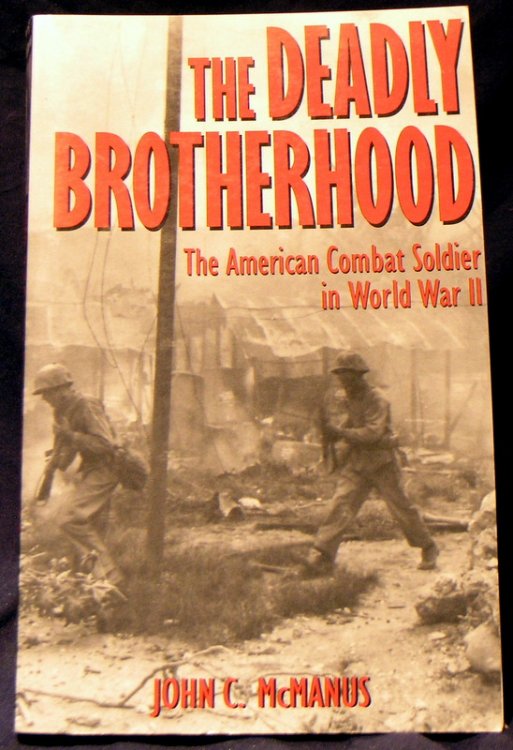 The Deadly Brotherhood : The American Combat Soldier in World War II