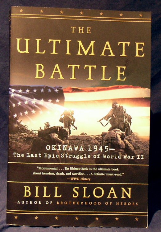 The Ultimate Battle: Okinawa 1945--The Last Epic Struggle of World War II
