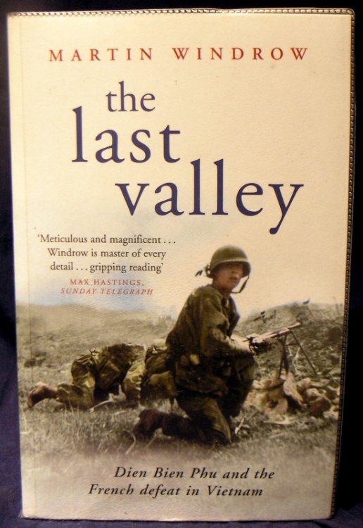 The Last Valley: Dien Bien Phu and the French Defeat in Vietnam