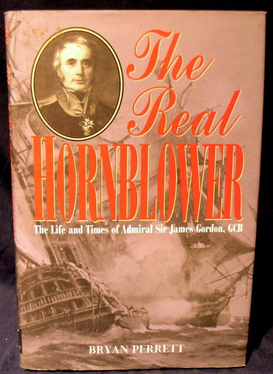 The Real Hornblower: Life of Admiral Sir James Gordon, GCB