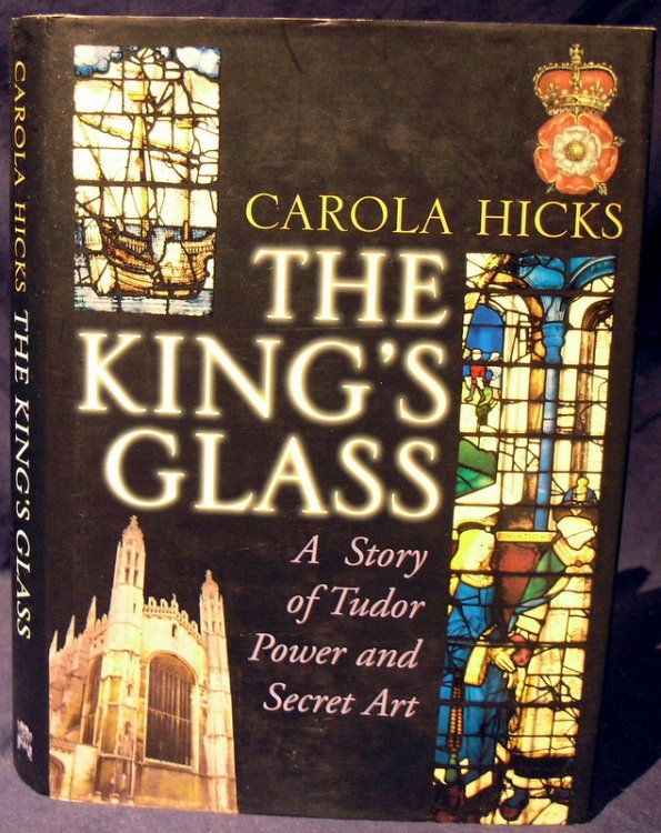 The King's Glass: A Story of Tudor Power and Secret Art