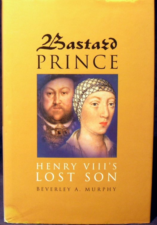 Bastard Prince: Henry VIII's Lost Son