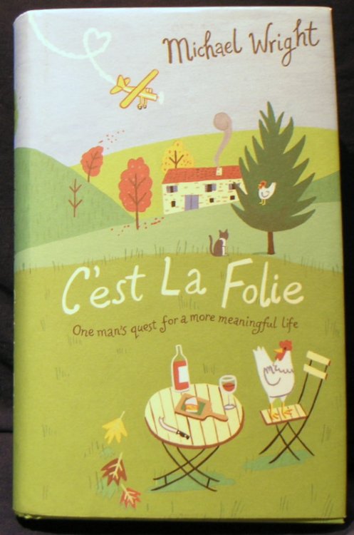 C'est La Folie : Oneman's Quest for a More Meaningful Life