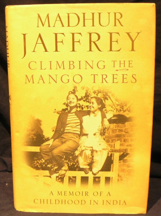 Climbing the Mango Trees: A Memoir of a Childhood in India