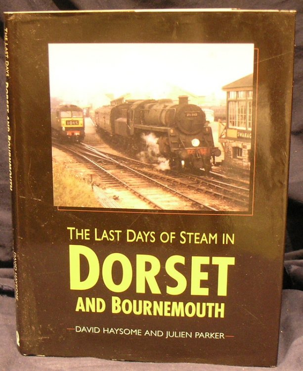 The Last Days of Steam in Dorset and Bournemouth (Transport/Railway)