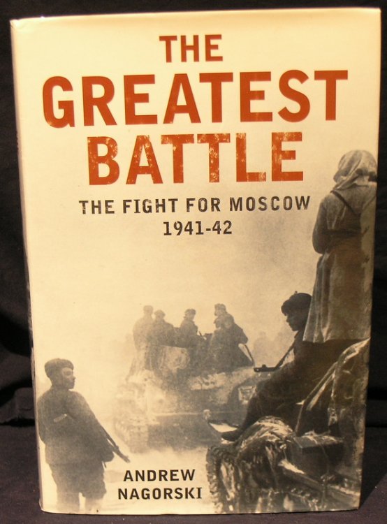The Greatest Battle: The Battle for Moscow, 1941-2