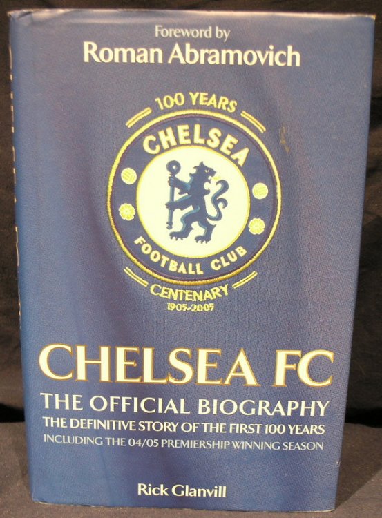 Chelsea FC: The Official Biography: The Definitive Story of the First 100 Years