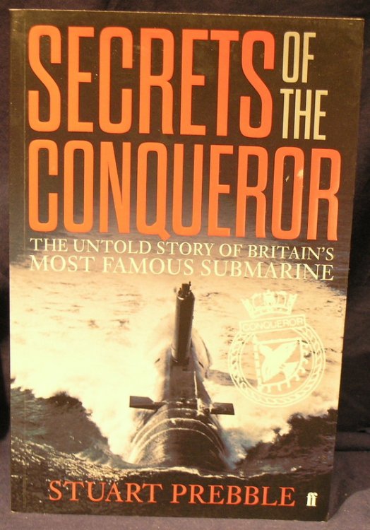Secrets of The Conqueror: The Untold Story of Britain's Most Famous Submarine