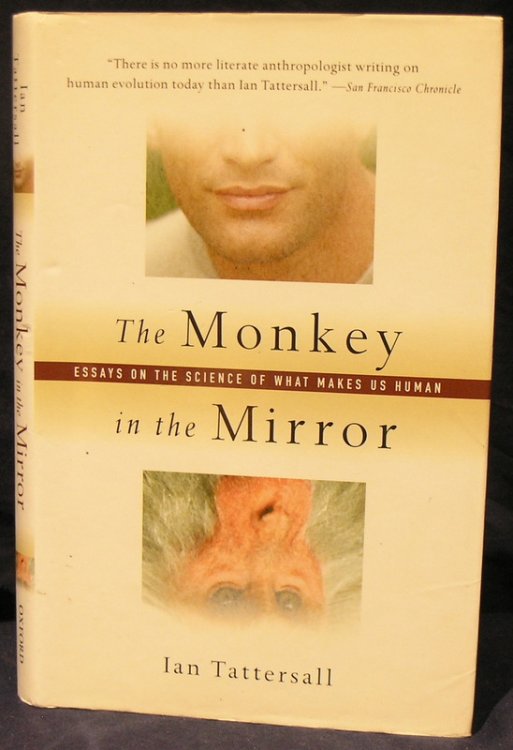 The Monkey in the Mirror: Essays on the Science of What Makes Us Human