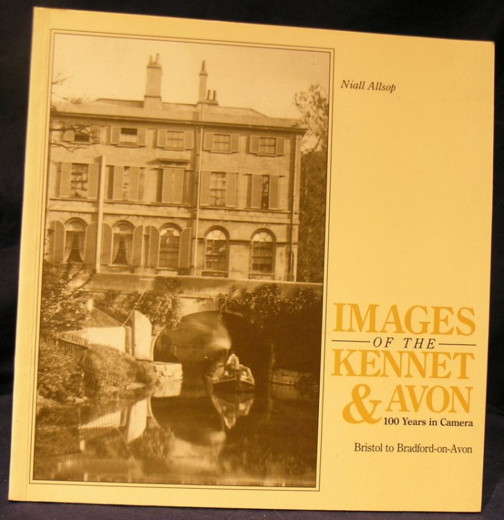 Images of the Kennet & Avon: 100 years in camera, Bristol to Bradford-on-Avon