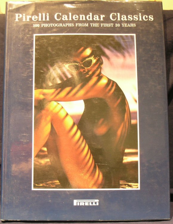 Pirelli Calendar Classics: 100 photographs from the first 30 years