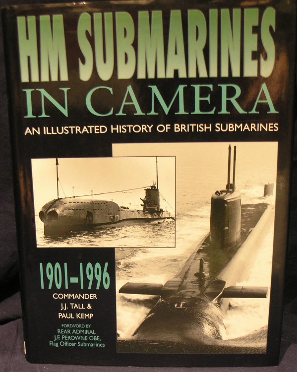 HM Submarines in Camera- An illustrated history of British Submarines 1901-199-