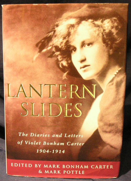 Lantern Slides: The Diaries and Letters of Violet Bonham Carter 1904-1914