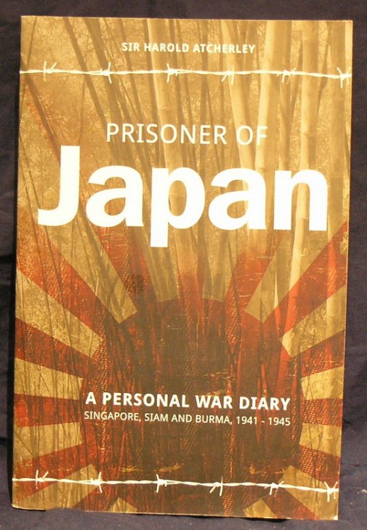 Prisoner of Japan: A Personal War Diary, Singapore, Siam & Burma 1941-1945