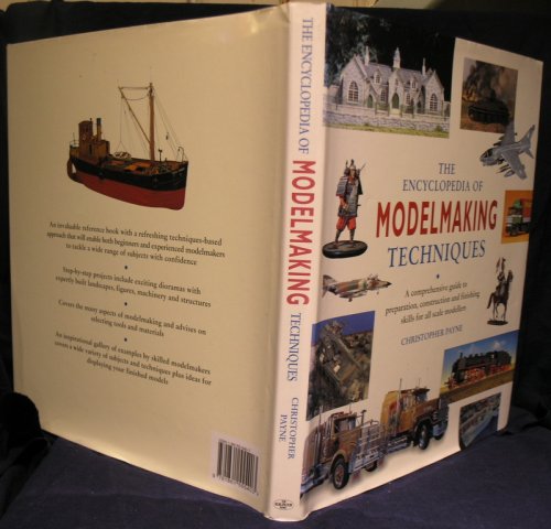 The Encyclopedia of Modelmaking Techniques : A Comprehensive Guide to Preparation, Construction and Finishing Skills For All Scale Models
