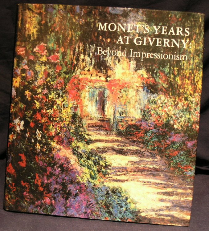 Monet's Years at Giverny : Beyond Impressionism.