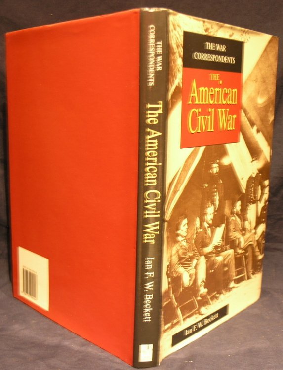 The American Civil War: The War Correspondents
