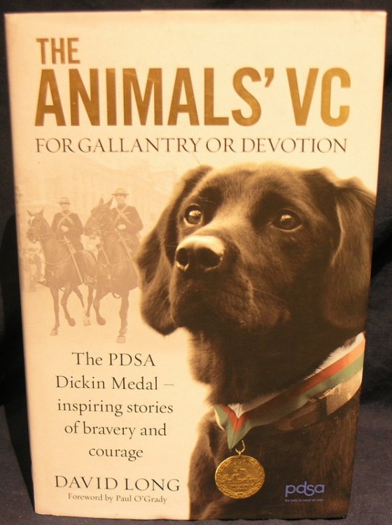 The Animals' VC: For Gallantry or Devotion: The PDSA Dickin Medal - Inspiring stories of bravery and courage